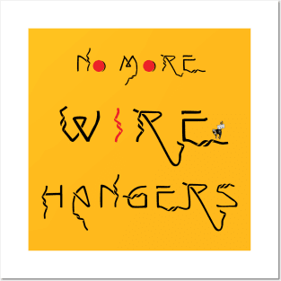 No More Wire Hangers (black) Posters and Art